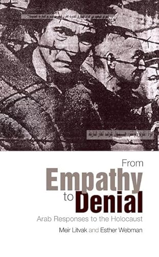 9780199326747: From Empathy to Denial: Arab Responses to the Holocaust