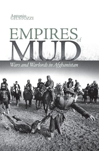 Imagen de archivo de Empires of Mud: Wars and Warlords in Afghanistan a la venta por Calliopebooks