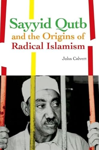 Beispielbild fr Sayyid Qutb and the Origins of Radical Islamism zum Verkauf von BooksRun
