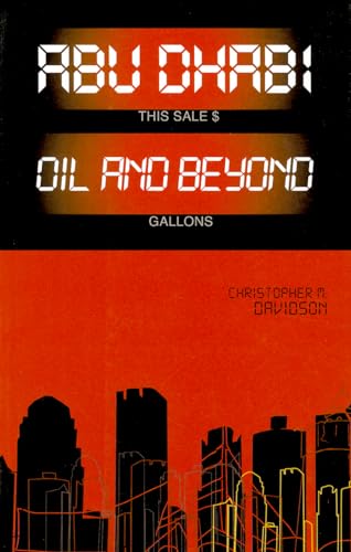 Imagen de archivo de Abu Dhabi: Oil and Beyond (Power and Politics in the Gulf) a la venta por SecondSale