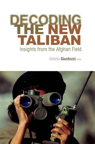 Stock image for Decoding the New Taliban: Insights from the Afghan Field for sale by ThriftBooks-Atlanta