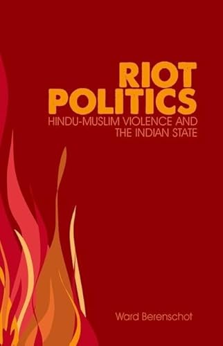 9780199327331: Riot Politics: Hindu-Muslim Violence and the Indian State