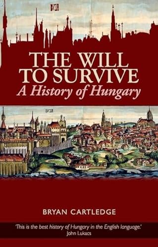 Imagen de archivo de Will to Survive: A History of Hungary Format: Paperback a la venta por INDOO