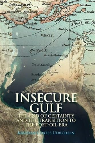 Stock image for Insecure Gulf: The End of Certainty and the Transition to the Post-oil Era for sale by Iridium_Books