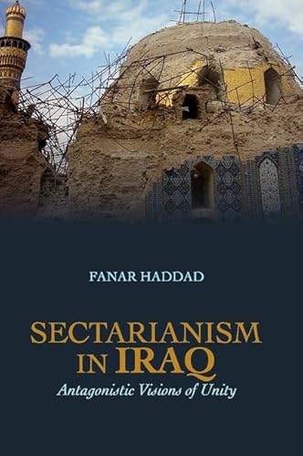 9780199327386: Sectarianism in Iraq: Antagonistic Visions of Unity