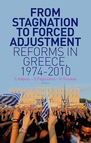 Beispielbild fr From Stagnation to Forced Adjustment: Reforms in Greece, 1974-2010 zum Verkauf von PAPER CAVALIER US