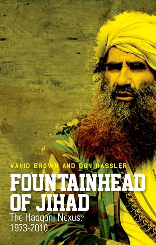 9780199327980: Fountainhead of Jihad: The Haqqani Nexus, 1973-2012