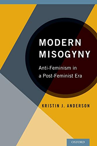 9780199328178: Modern Misogyny: Anti-Feminism in a Post-Feminist Era