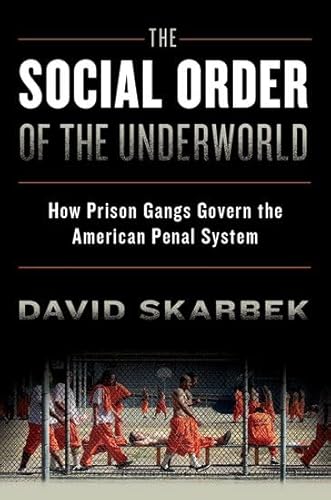 9780199328499: The Social Order of the Underworld: How Prison Gangs Govern the American Penal System