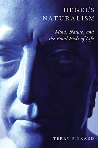 Imagen de archivo de Hegel's Naturalism: Mind, Nature, and the Final Ends of Life a la venta por ZBK Books