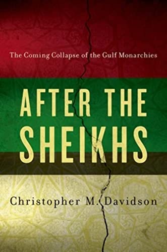Stock image for After the Sheikhs : The Coming Collapse of the Gulf Monarchies for sale by Better World Books: West