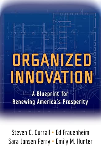 Stock image for Organized Innovation: A Blueprint for Renewing America's Prosperity for sale by HPB-Movies