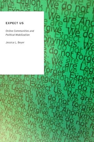 9780199330751: Expect Us: Online Communities and Political Mobilization (Oxford Studies in Digital Politics)