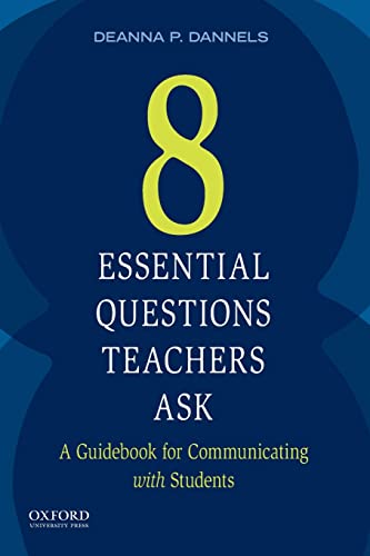 9780199330997: Eight Essential Questions Teachers Ask: A Guidebook for Communicating With Students