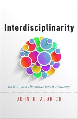 Stock image for Interdisciplinarity: Its Role in a Discipline-based Academy for sale by HPB-Red