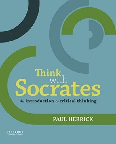 9780199331864: Think with Socrates: An Introduction to Critical Thinking