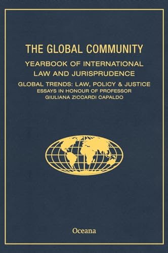 9780199332304: Global Community Yearbook of International Law and Jurisprudence: Global Trends: Law, Policy & Justice Essays in Honour of Professor Giuliana Ziccardi