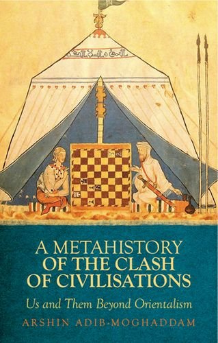 Beispielbild fr Metahistory of the Clash of Civilisation: Us and Them Beyond Orientalism zum Verkauf von Lucky's Textbooks