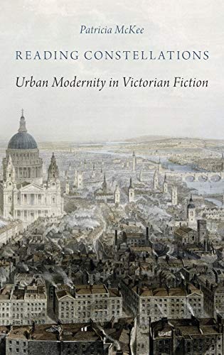 Beispielbild fr Reading Constellations: Urban Modernity in Victorian Fiction zum Verkauf von AwesomeBooks