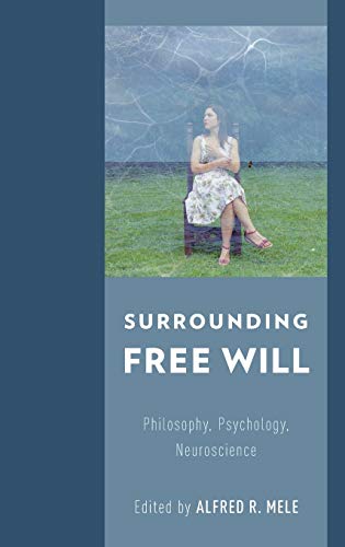 Imagen de archivo de Surrounding Free Will: Philosophy, Psychology, Neuroscience a la venta por WorldofBooks