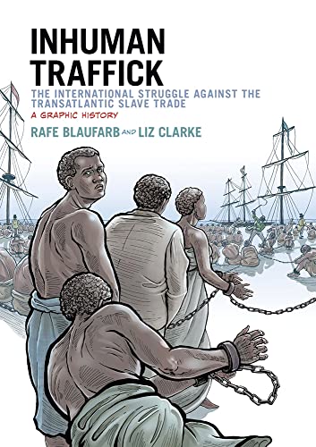 9780199334070: Inhuman Traffick: The International Struggle against the Transatlantic Slave Trade, A Graphic History