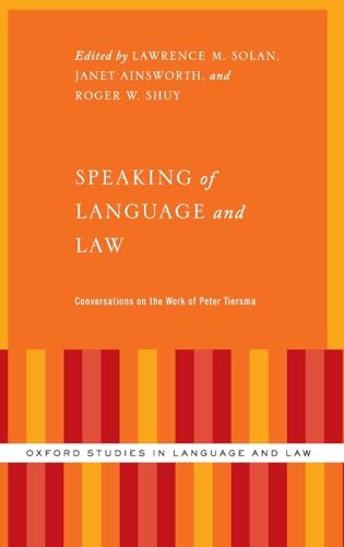 Imagen de archivo de Speaking of Language and Law Conversations on the Work of Peter Tiersma Oxford Studies in Language and Law a la venta por PBShop.store US