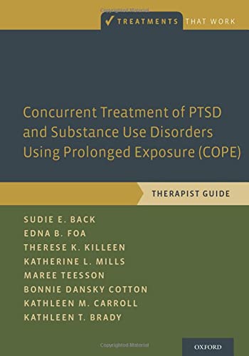 9780199334537: Concurrent Treatment of PTSD and Substance Use Disorders Using Prolonged Exposure (COPE): Therapist Guide (Treatments That Work)