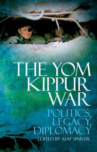 9780199334810: The Yom Kippur War: Politics, Diplomacy, Legacy