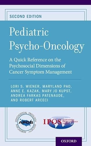 Beispielbild fr Pediatric Psycho-oncology: A Quick Reference on the Psychosocial Dimensions of Cancer Symptom Management zum Verkauf von Revaluation Books