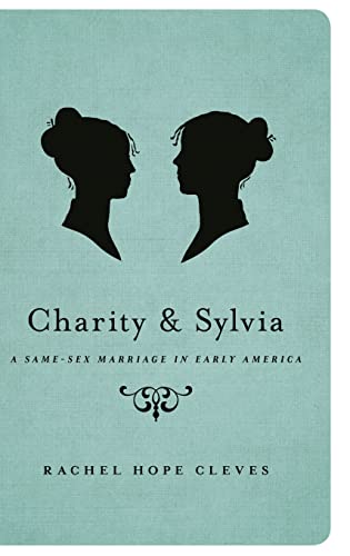 Stock image for Charity and Sylvia : A Same-Sex Marriage in Early America for sale by Better World Books