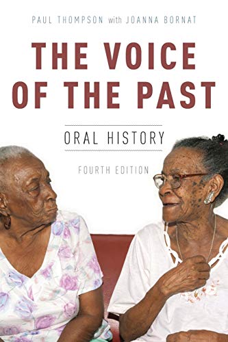 Stock image for The Voice of the Past: Oral History (Oxford Oral History Series): Oral History, 4th edition for sale by WorldofBooks