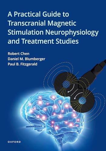 9780199335848: A Practical Guide to Transcranial Magnetic Stimulation Neurophysiology and Treatment Studies