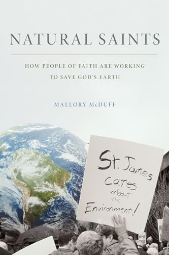 Beispielbild fr Natural Saints : How People of Faith Are Working to Save God's Earth zum Verkauf von Better World Books