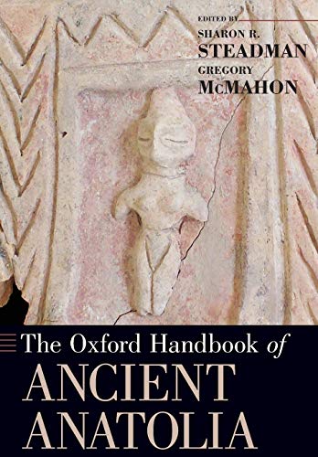 9780199336012: The Oxford Handbook of Ancient Anatolia: 10,000 - 323 B.c.e. (Oxford Handbooks)