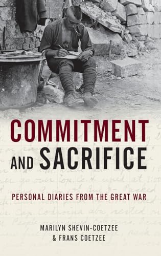 Imagen de archivo de Commitment and Sacrifice: Personal Diaries from the Great War a la venta por Housing Works Online Bookstore