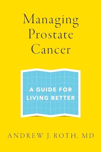 Stock image for Managing Prostate Cancer: A Guide for Living Better for sale by Decluttr