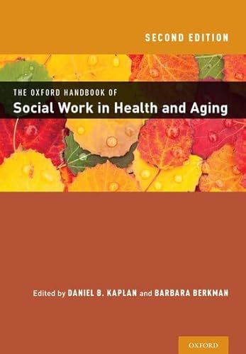 Stock image for The Oxford Handbook of Social Work in Health and Aging (Oxford Handbooks) for sale by HPB-Red