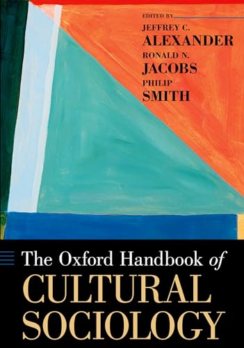 Imagen de archivo de The Oxford Handbook of Cultural Sociology Oxford Handbooks in Politics International Relations a la venta por PBShop.store US