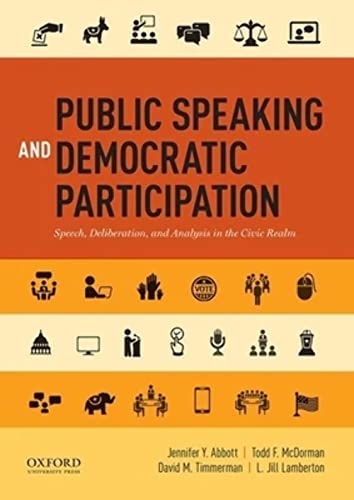 Stock image for Public Speaking and Democratic Participation: Speech, Deliberation, and Analysis in the Civic Realm for sale by BooksRun
