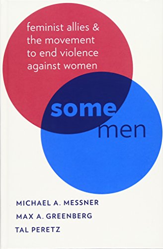 Imagen de archivo de Some Men: Feminist Allies and the MovMessner, Michael A.; Greenberg, a la venta por Iridium_Books