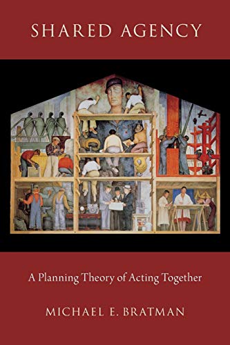 Imagen de archivo de Shared Agency: A Planning Theory of Acting Together a la venta por Blackwell's
