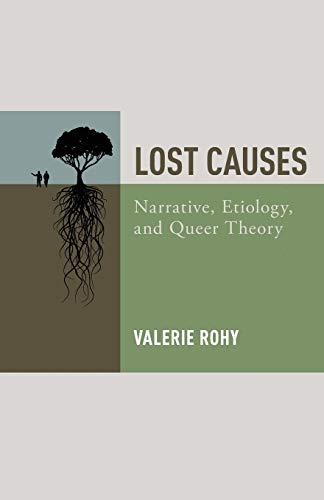 Stock image for Lost Causes: Narrative, Etiology, and Queer Theory for sale by HPB-Red