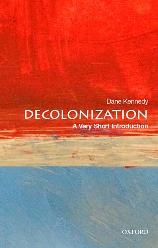 Decolonization: A Very Short Introduction : A Very Short Introduction - Dane (Dr. Professor of History and International Affairs Kennedy