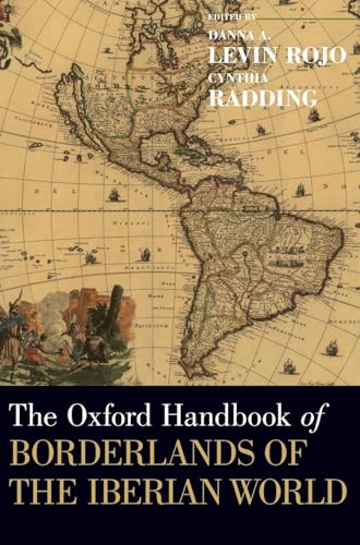 Beispielbild fr The Oxford Handbook of Borderlands of the Iberian World (Oxford Handbooks) zum Verkauf von Ria Christie Collections