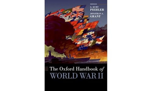 Stock image for The Oxford Handbook of World War II (OXFORD HANDBOOKS SERIES) for sale by Books From California