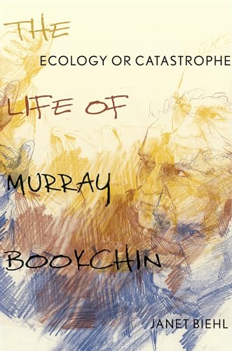 Stock image for Ecology or Catastrophe: The Life of Murray Bookchin for sale by Irish Booksellers