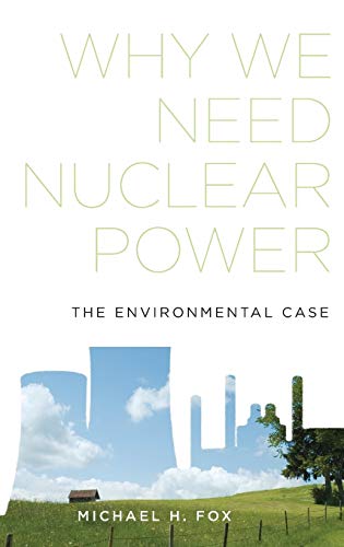 Beispielbild fr Why We Need Nuclear Power: The Environmental Case zum Verkauf von Blackwell's