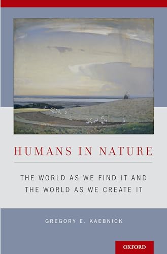 Imagen de archivo de Humans in Nature: The World As We Find It and the World As We Create It a la venta por Housing Works Online Bookstore