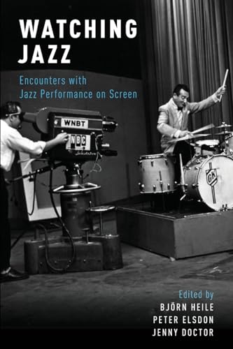 Imagen de archivo de Watching Jazz: Encounters with Jazz Performance on Screen a la venta por SecondSale