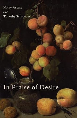 9780199348169: In Praise of Desire (Oxford Moral Theory)